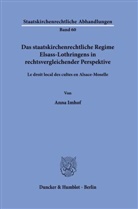 Anna Imhof - Das staatskirchenrechtliche Regime Elsass-Lothringens in rechtsvergleichender Perspektive.