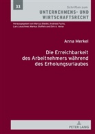 Anna Sophie Merkel - Die Erreichbarkeit des Arbeitnehmers während des Erholungsurlaubs