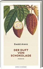 Ewald Arenz - Der Duft von Schokolade (Erfolgsausgabe)