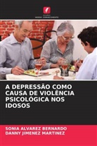 Sonia Álvarez Bernardo, Danny Jiménez Martínez - A DEPRESSÃO COMO CAUSA DE VIOLÊNCIA PSICOLÓGICA NOS IDOSOS