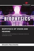 Silvestre Nascimento - BIOPHYSICS OF VISION AND HEARING
