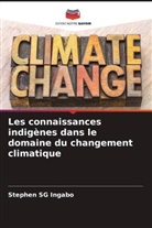 Stephen  SG Ingabo, Stephen SG Ingabo - Les connaissances indigènes dans le domaine du changement climatique