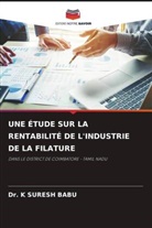 Dr. K SURESH BABU, K. Suresh Babu - UNE ÉTUDE SUR LA RENTABILITÉ DE L'INDUSTRIE DE LA FILATURE