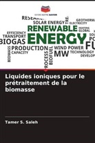 Abdullah S. Al-Bogami, Tamer S. Saleh - Liquides ioniques pour le prétraitement de la biomasse