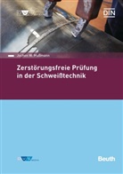 Jochen W (Dipl.-Ing.) Mussmann, Jochen W. Mußmann, DIN e.V., Dvs, DIN e V - Zerstörungsfreie Prüfung in der Schweißtechnik