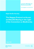 Ralph Neville Hemsley, Jörg Schmid - The Nagoya Protocol on Access and Benefit-Sharing in the Light of the Convention on Biodiversity
