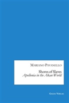 Mariano Pavanello - Shores of Slaves: Apollonia in the Akan World