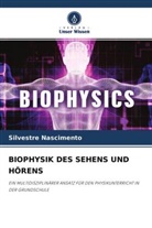 Silvestre Nascimento - BIOPHYSIK DES SEHENS UND HÖRENS