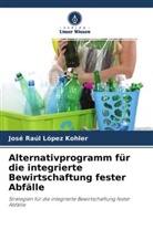 José Raúl López Kohler - Alternativprogramm für die integrierte Bewirtschaftung fester Abfälle