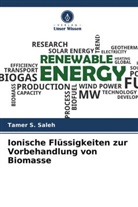 Abdullah S Al-Bogami, Abdullah S. Al-Bogami, Tamer S Saleh, Tamer S. Saleh - Ionische Flüssigkeiten zur Vorbehandlung von Biomasse