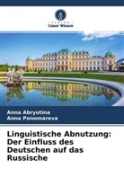 Anna Abryutina, Anna Ponomareva - Linguistische Abnutzung: Der Einfluss des Deutschen auf das Russische