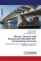 Seshagiri Rao M. V., Shrihari Saduwale, Srinivasa Reddy Vempada - Binary, Ternary and Quaternary Blended Self-Compacting Concrete