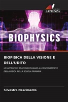 Silvestre Nascimento - BIOFISICA DELLA VISIONE E DELL'UDITO
