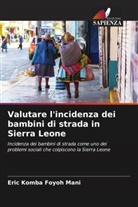 Eric Komba Foyoh Mani - Valutare l'incidenza dei bambini di strada in Sierra Leone