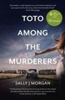 Sally J Morgan - Toto Among the Murderers