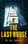 R G Adams, R. G. Adams - The Last House
