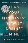 Klara Hveberg, Hveberg Klara - Lean Your Loneliness Slowly Against Mine