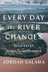 Jordan Salama - Every Day The River Changes