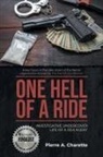 Pierre A. Charette - ONE HELL OF A RIDE