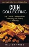 Walter Yanez - Coin Collecting