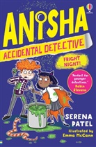 Serena Patel, Patel/mccann, Emma Mccann, McCann Emma - Anisha Accidental Detective: Fright Night - Livre