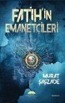 Murat Saszade - Fatihin Emanetcileri