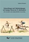 Gabriele Klunkert - Schaustellungen und Volksbelustigungen auf Leipziger Messen des 19. Jahrhunderts