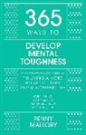 Penny Mallory - 365 Ways to Develop Mental Toughness