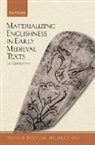 Jacqueline Fay, Jacqueline (Associate Professor of English Fay - Materializing Englishness in Early Medieval Texts