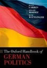 Klaus (Richard M Krasno Distinguished Prof Larres, Klaus Larres, Larres Klaus, Holger Moroff, Moroff Holger, Ruth Wittlinger - Oxford Handbook of German Politics