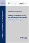Raphael Widmer - Die Flugunfalluntersuchung nach schweizerischem Recht