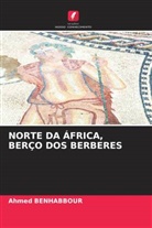 Ahmed Benhabbour - NORTE DA ÁFRICA, BERÇO DOS BERBERES