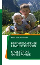 Bianca Tschöcke - Berchtesgadener Land mit Kindern