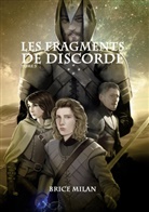Brice Milan - Les Fragments de Discorde