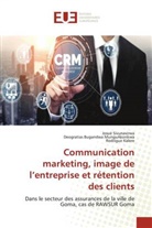Deogratias Bugandwa MunguAkonkwa, Rodrigue Kalere, Josué Sivunavirwa - Communication marketing, image de l'entreprise et rétention des clients