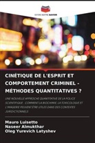 Naseer Almukthar, Oleg Yurevich Latyshev, Mauro Luisetto - CINÉTIQUE DE L'ESPRIT ET COMPORTEMENT CRIMINEL - MÉTHODES QUANTITATIVES ?