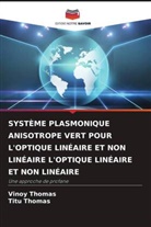 Titu Thomas, Vinoy Thomas - SYSTÈME PLASMONIQUE ANISOTROPE VERT POUR L'OPTIQUE LINÉAIRE ET NON LINÉAIRE L'OPTIQUE LINÉAIRE ET NON LINÉAIRE