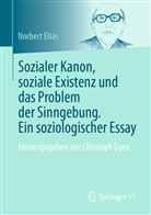 Norbert Elias, Christoph Egen - Sozialer Kanon, soziale Existenz und das Problem der Sinngebung. Ein soziologischer Essay