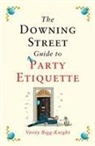 Verity Bigg-Knight - The Downing Street Guide to Party Etiquette