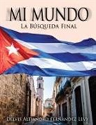 Delvis Alejandro Fernández Levy - MI MUNDO