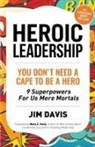 Jim Davis - Heroic Leadership