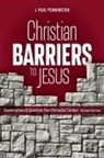 J. Paul Pennington - Christian Barriers to Jesus (Revised Edition)