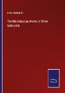 Oliver Goldsmith - The Micellaneous Works of Oliver Goldsmith