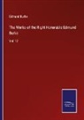 Edmund Burke - The Works of the Right Honorable Edmund Burke