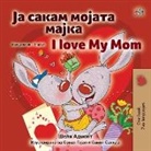Shelley Admont, Kidkiddos Books - I Love My Mom (Macedonian English Bilingual Children's Book)