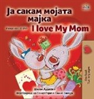 Shelley Admont, Kidkiddos Books - I Love My Mom (Macedonian English Bilingual Children's Book)