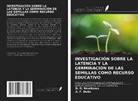 A. F. Dulin, D. O. Nowikowa - INVESTIGACIÓN SOBRE LA LATENCIA Y LA GERMINACIÓN DE LAS SEMILLAS COMO RECURSO EDUCATIVO