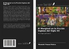 Minakshi Prasad Mishra - El Marginal en la Ficción Inglesa del Siglo XX