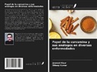 Jasneet Kaur, Dileep Kumar - Papel de la curcumina y sus análogos en diversas enfermedades