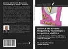 Shaifa Abrarain, M. Jamaluddin Ahmed - Química del Vanadio Bioquímica, Toxicología y su química analítica